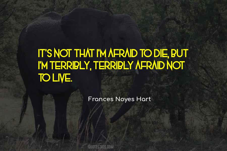 I'm Afraid To Die Quotes #1516057