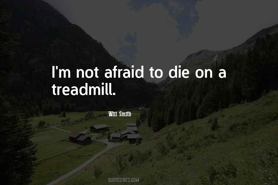 I'm Afraid To Die Quotes #1805058