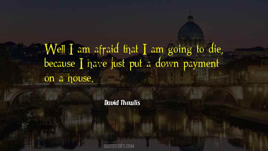 I'm Afraid To Die Quotes #44535