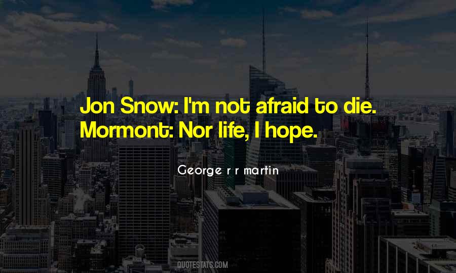 I'm Afraid To Die Quotes #619353
