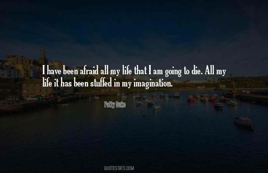 I'm Afraid To Die Quotes #636212