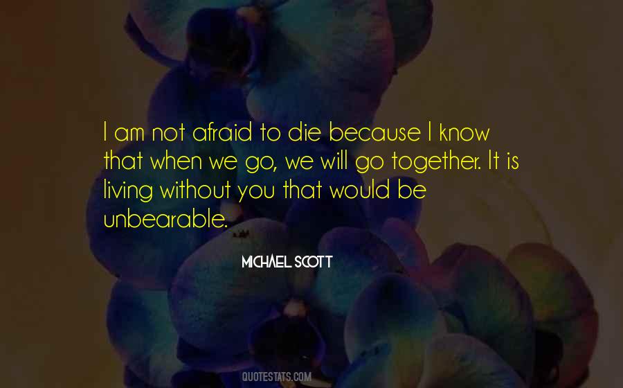 I'm Afraid To Die Quotes #72381
