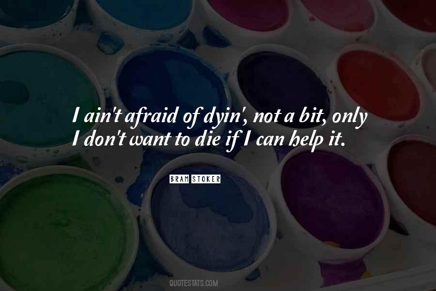 I'm Afraid To Die Quotes #74798