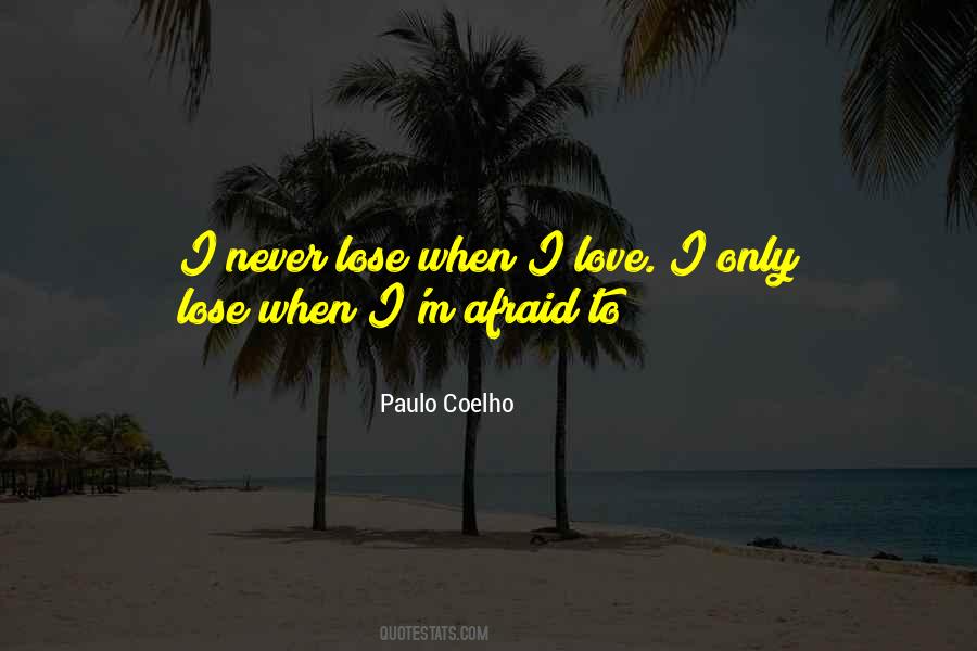 I'm Afraid To Love Quotes #1688389