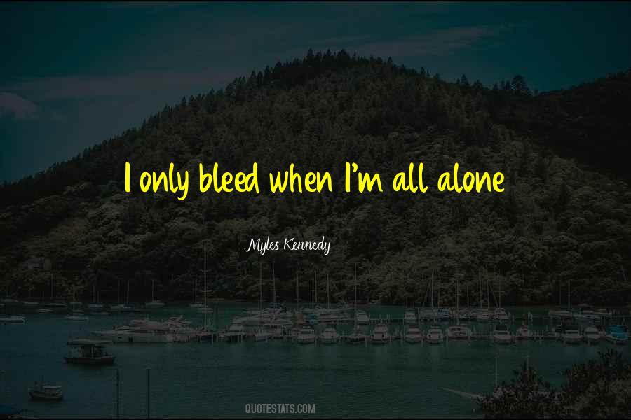 I'm All Alone Quotes #611387