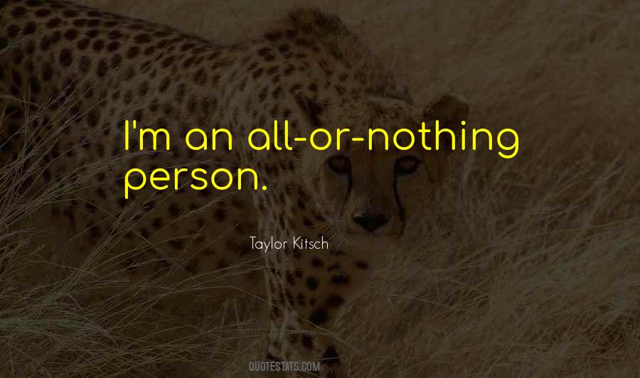 I'm All Or Nothing Quotes #1359975