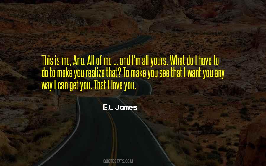 I'm All Yours Love Quotes #704713