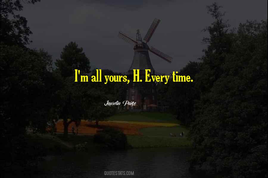I'm All Yours Quotes #1748662
