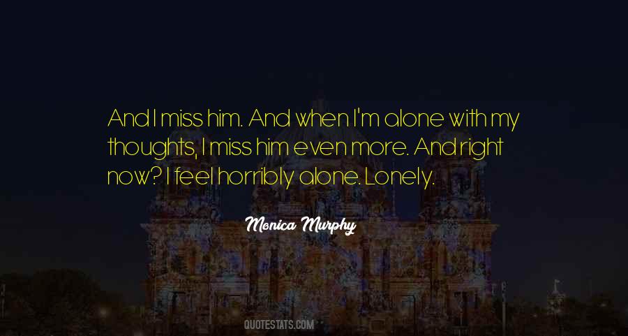 I'm Alone And Lonely Quotes #1579840