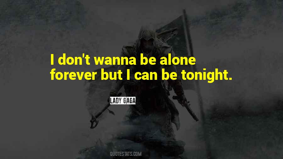 I'm Alone Tonight Quotes #131874