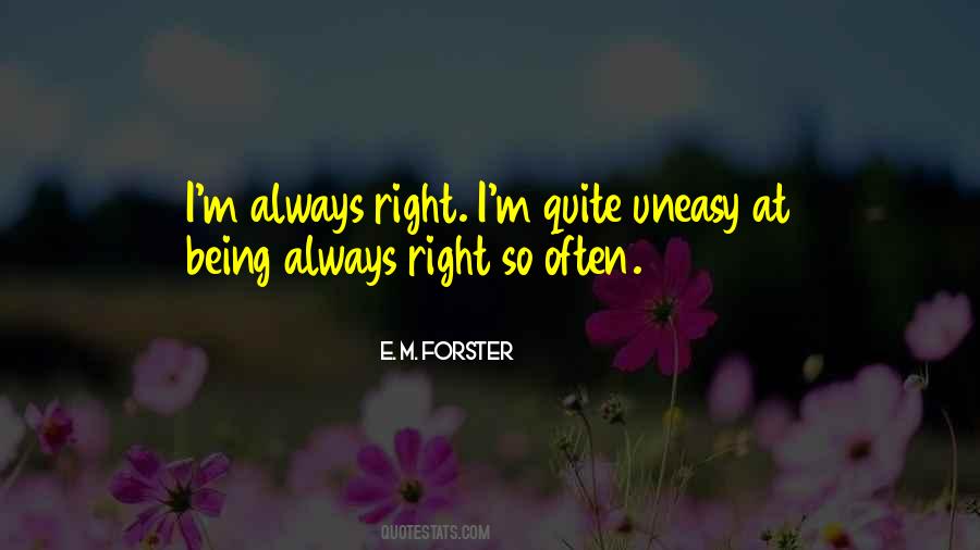 I'm Always Right Quotes #1421106