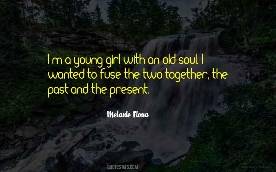 I'm An Old Soul Quotes #823442