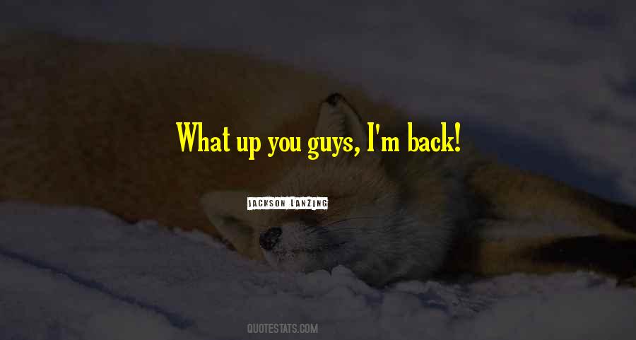 I'm Back Quotes #1680030