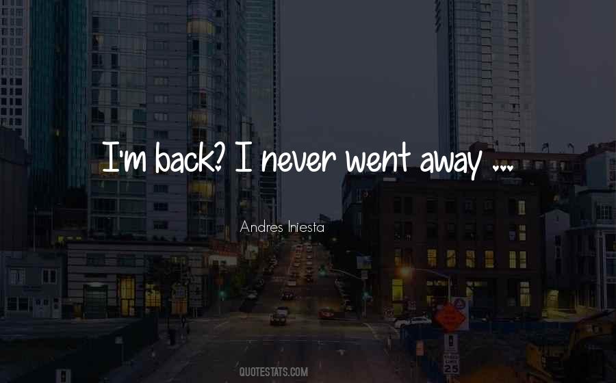 I'm Back Quotes #585709