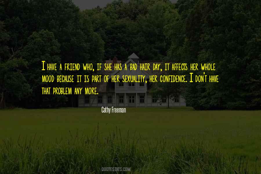 I'm Bad Friend Quotes #971576