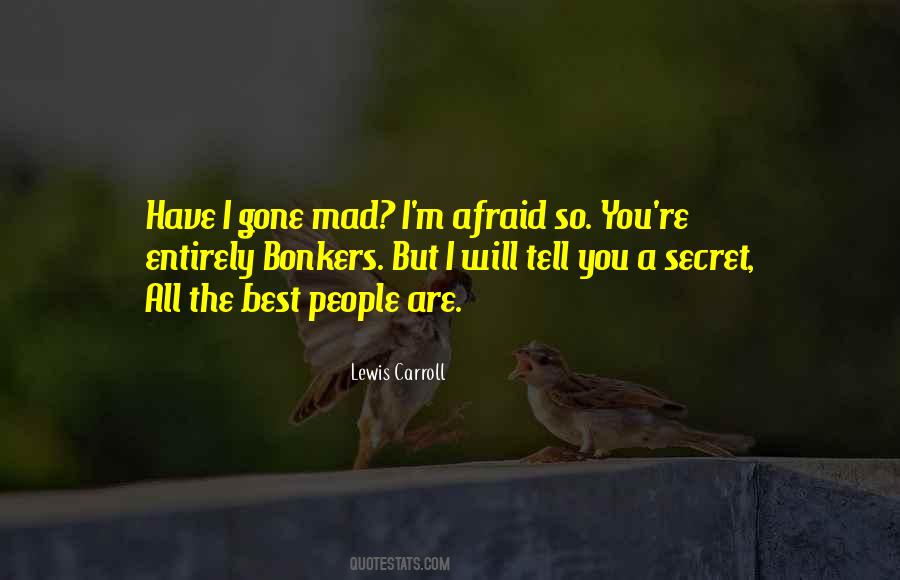 I'm Bonkers Quotes #1223026 I'm Bonkers Quotes #1223026