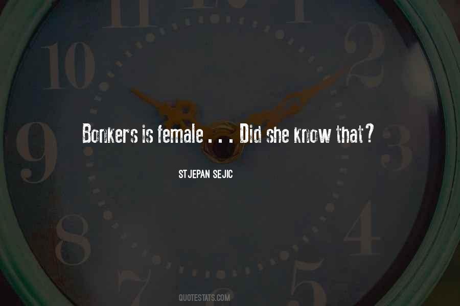 I'm Bonkers Quotes #93883