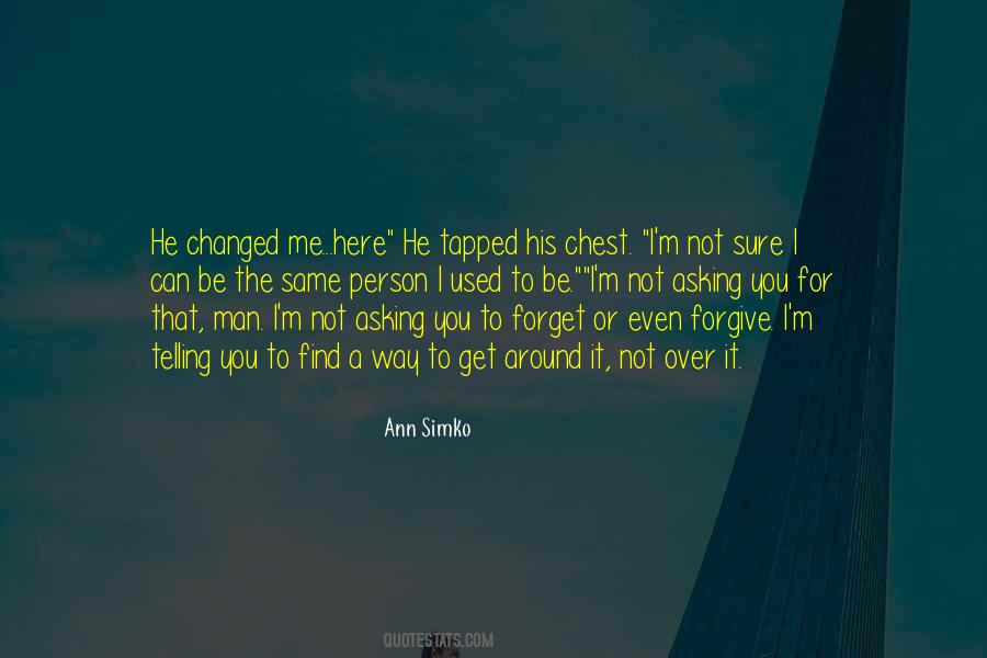 I'm Changed Man Quotes #1829434