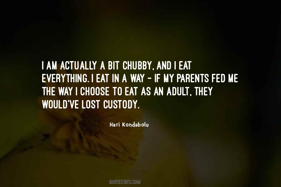 I'm Chubby Quotes #1816188