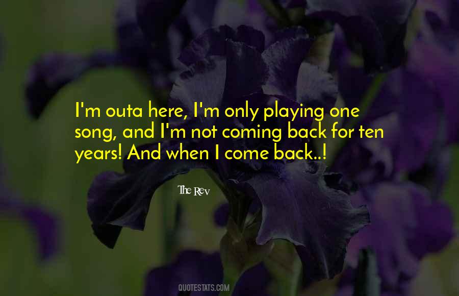I'm Coming Back Quotes #1595879