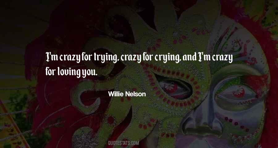 I'm Crazy Quotes #1127839