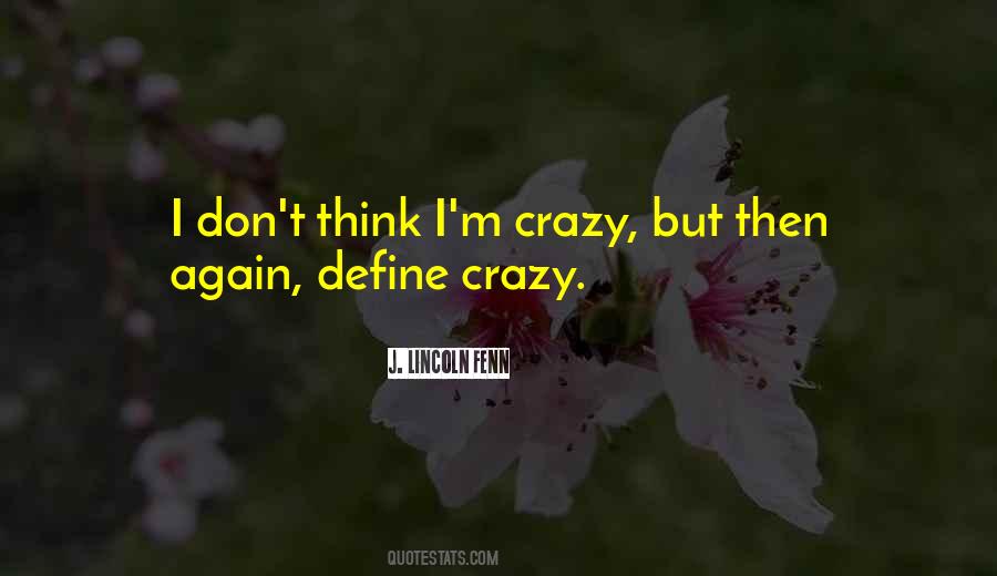 I'm Crazy Quotes #1241518