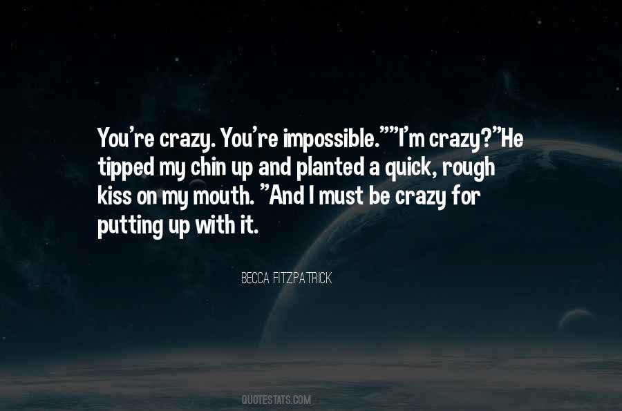 I'm Crazy Quotes #1346379