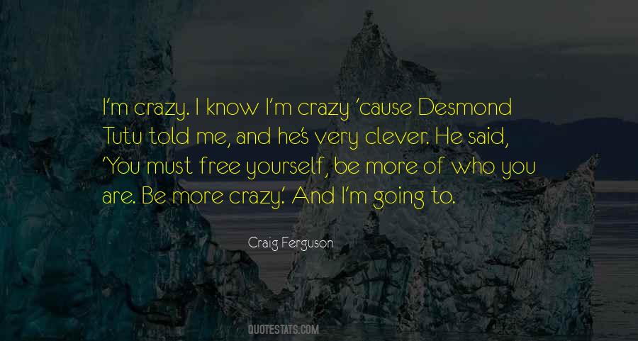 I'm Crazy Quotes #43448