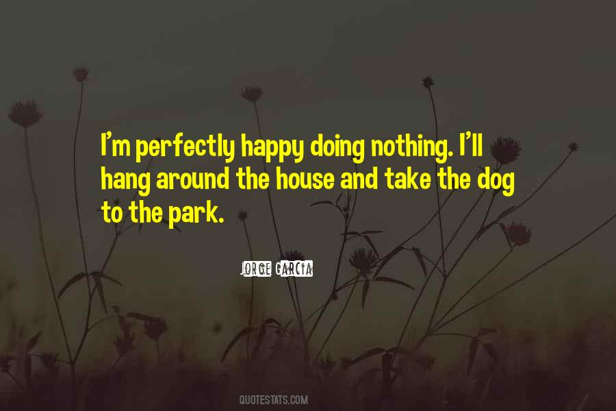 I'm Doing Nothing Quotes #455914