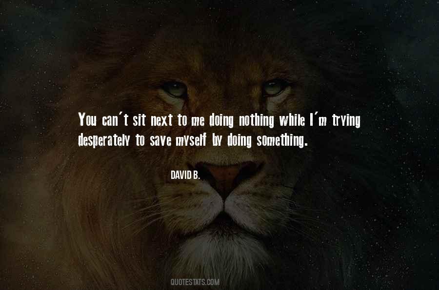 I'm Doing Nothing Quotes #472095