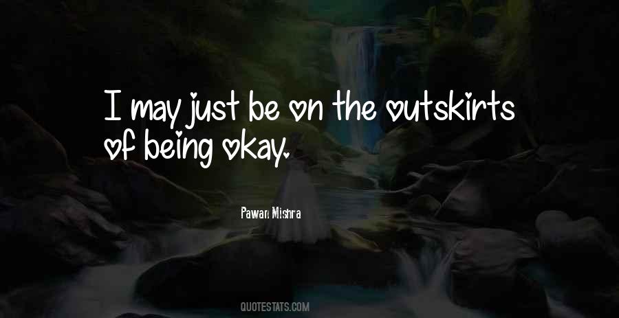 I'm Doing Okay Quotes #1397688