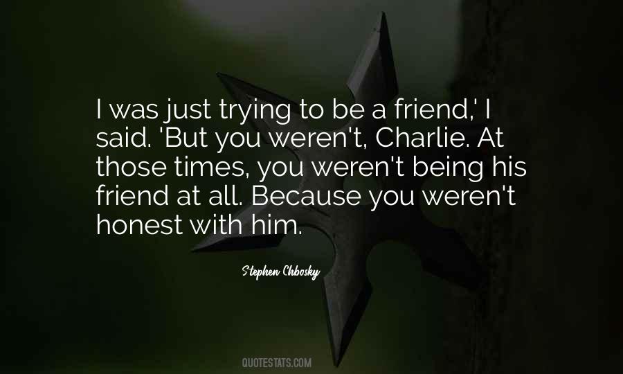 I'm Done Trying To Be Your Friend Quotes #65516