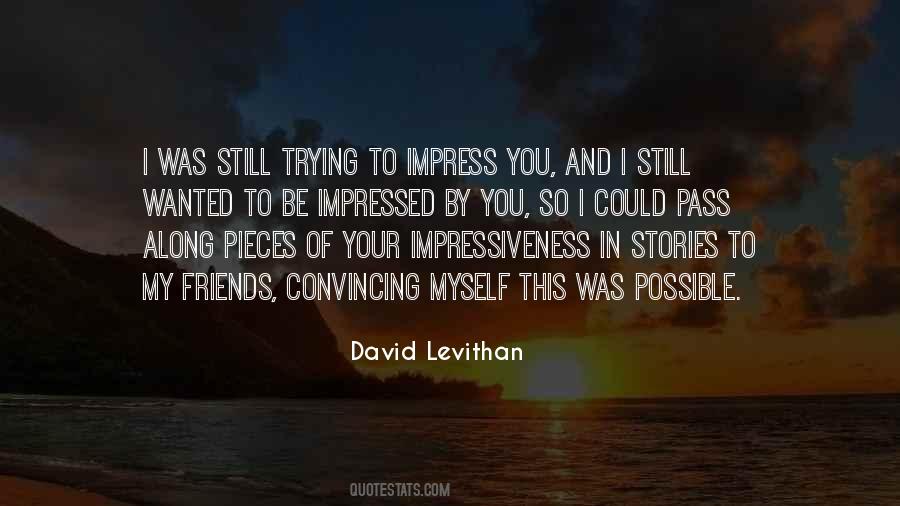 I'm Done Trying To Impress You Quotes #315619
