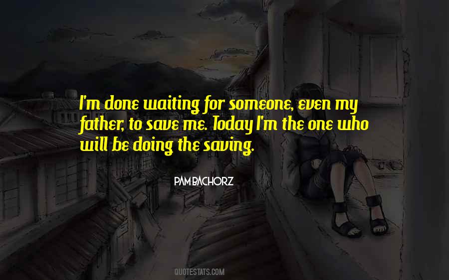 I'm Done Waiting Quotes #350119