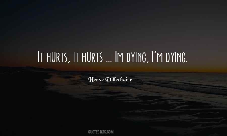 I'm Dying Quotes #296771