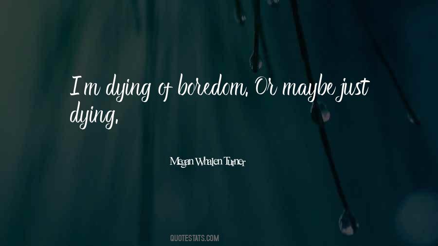 I'm Dying Quotes #358739
