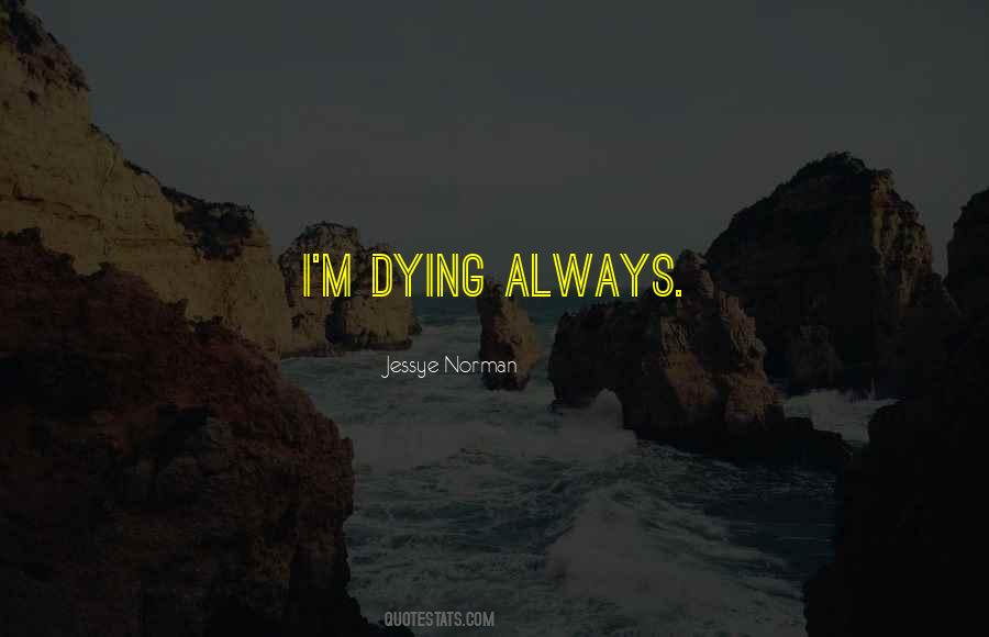 I'm Dying Quotes #377388