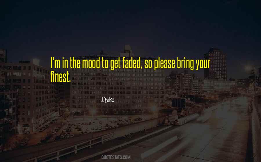 I'm Faded Quotes #452400
