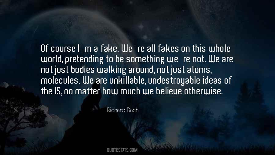 I'm Fake Quotes #485411