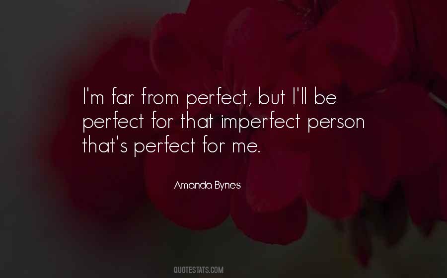 I'm Far From Perfect Quotes #1596768