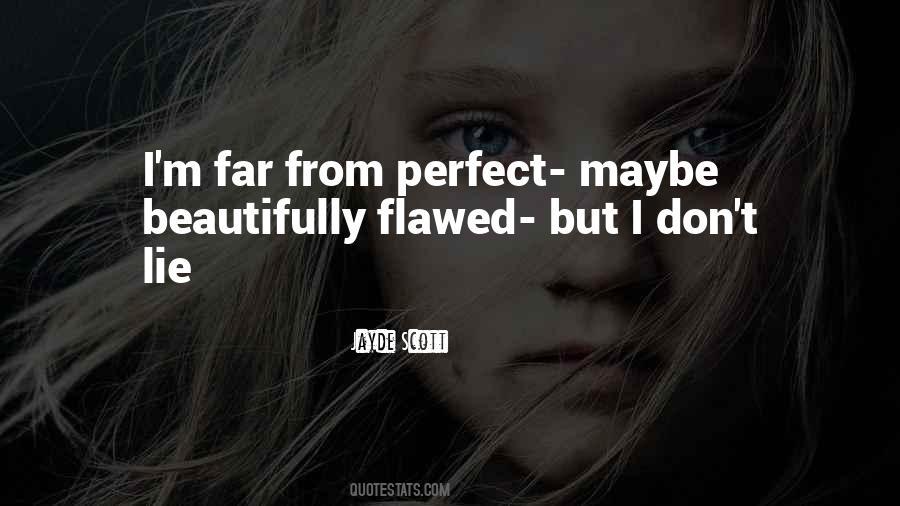 I'm Far From Perfect Quotes #506200