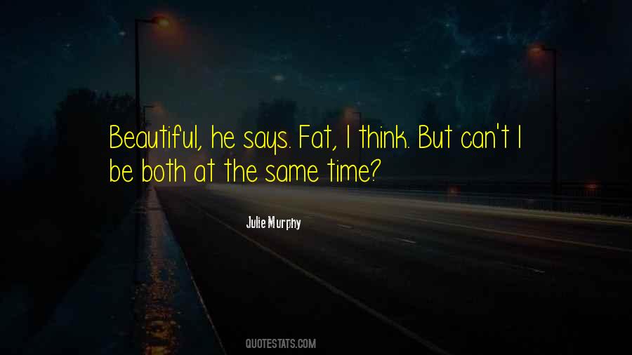 I'm Fat But I'm Beautiful Quotes #1847847