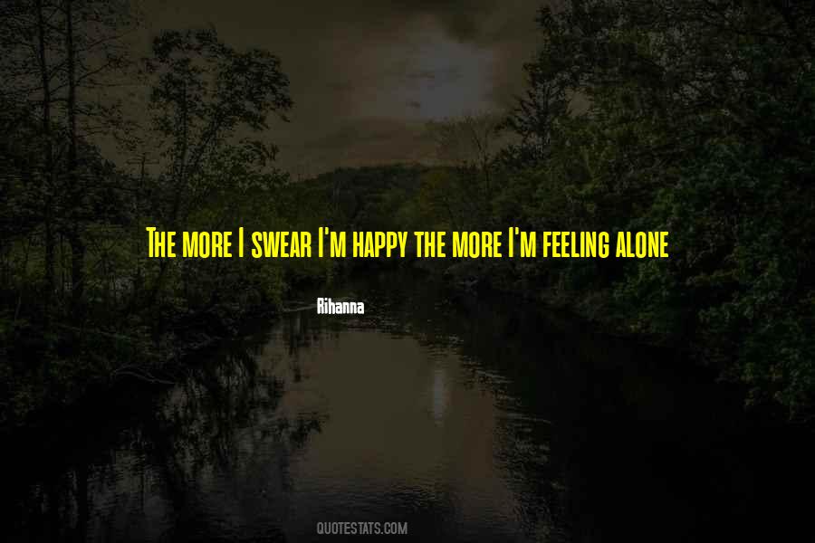 I'm Feeling Alone Quotes #1843416