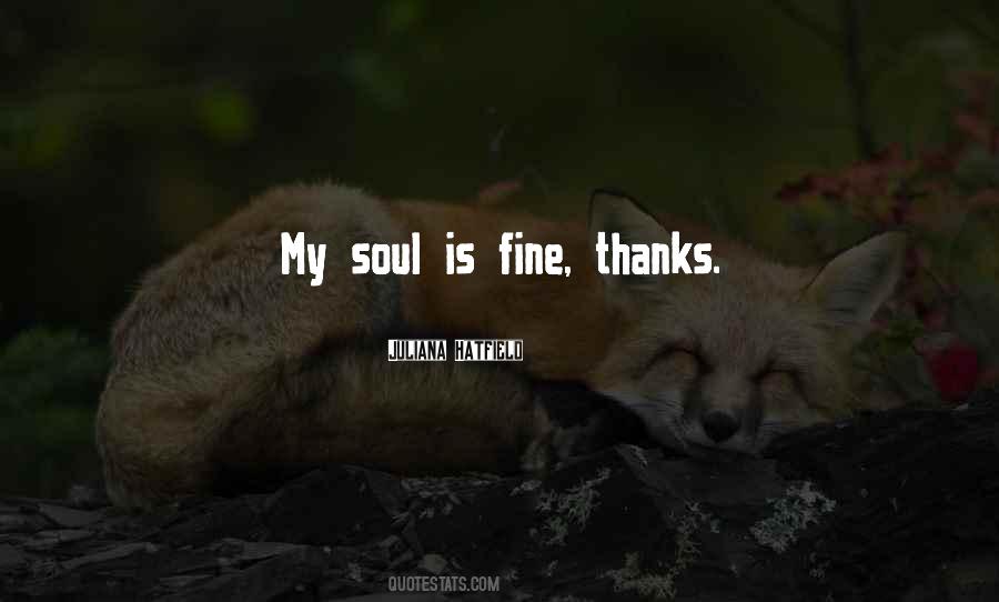 I'm Fine Thanks Quotes #1841689