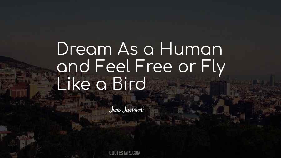 I'm Free Like A Bird Quotes #1406664