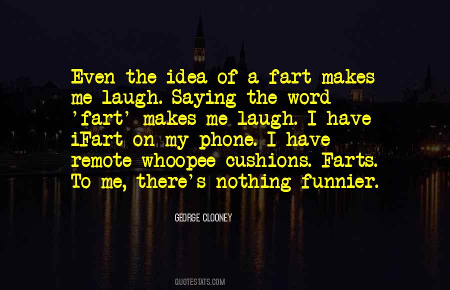 I'm Funnier Than You Quotes #245061