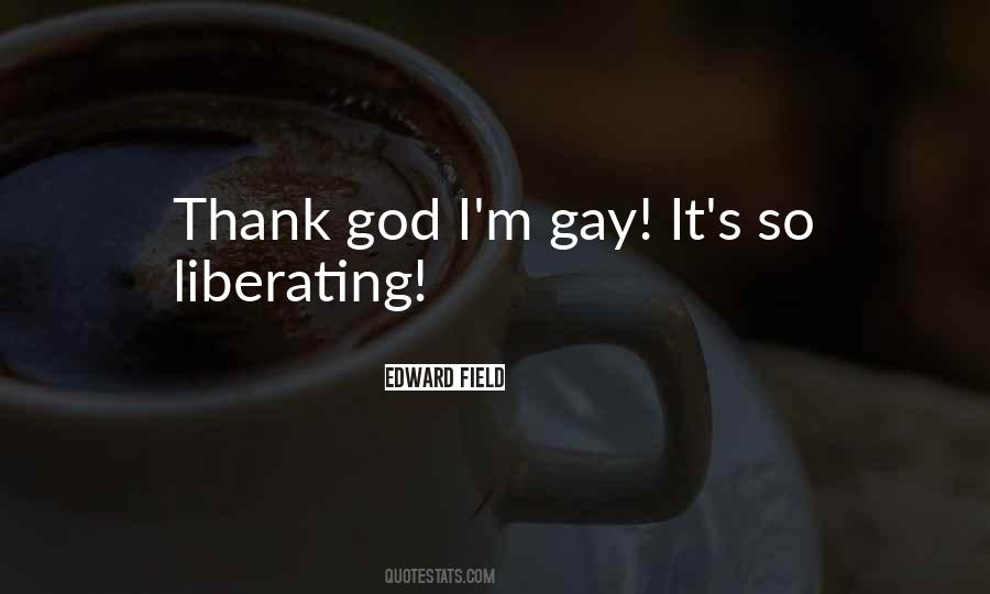 I'm Gay Quotes #968760