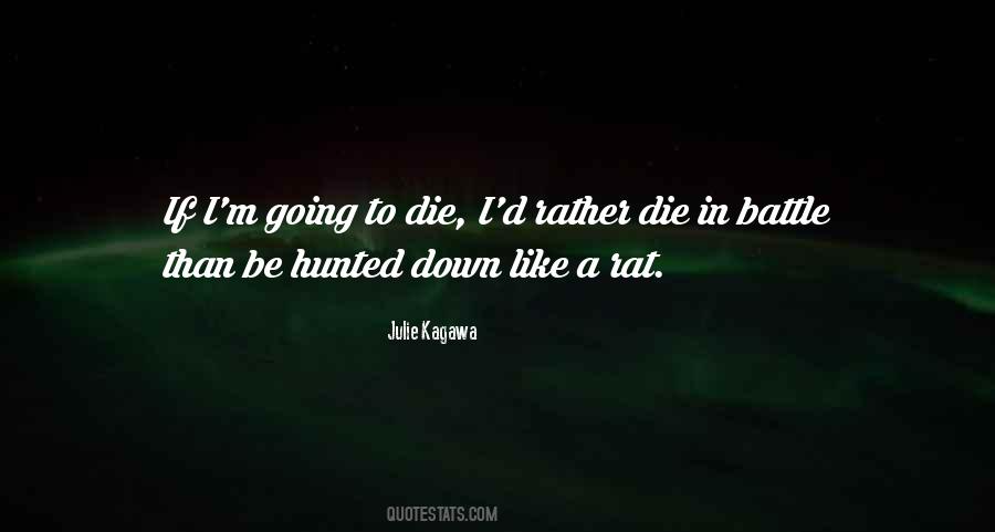 I'm Going To Die Quotes #1428308