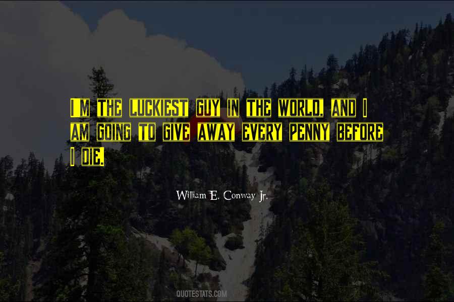 I'm Going To Die Quotes #619193 I'm Going To Die Quotes #619193