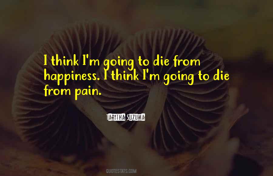 I'm Going To Die Quotes #847515